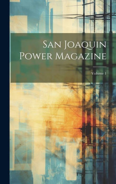 San Joaquin Power Magazine; Volume 1
