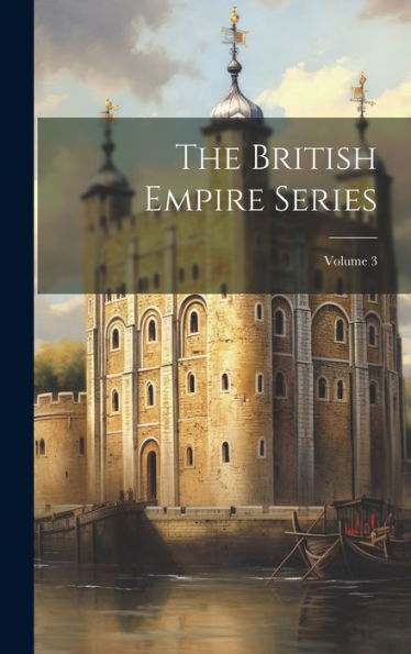 The British Empire Series; Volume 3