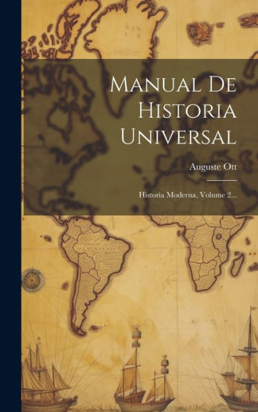 Manual De Historia Universal: Historia Moderna, Volume 2... (Spanish Edition)
