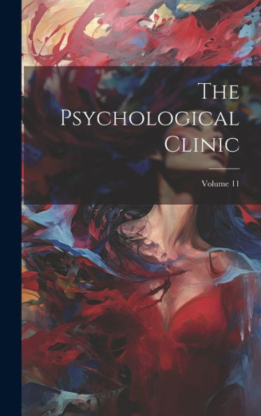 The Psychological Clinic; Volume 11