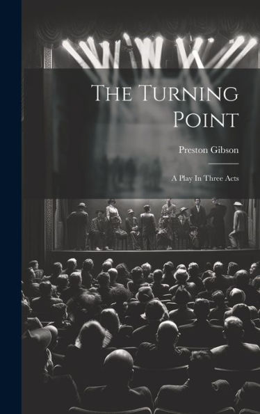 The Turning Point: A Play In Three Acts