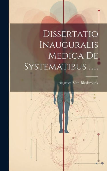 Dissertatio Inauguralis Medica De Systematibus ...... (Latin Edition)