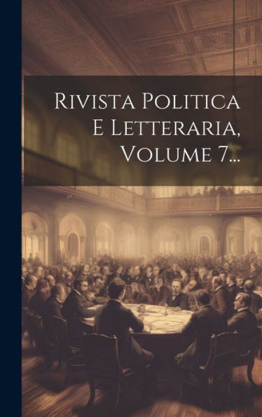 Rivista Politica E Letteraria, Volume 7... (Italian Edition)