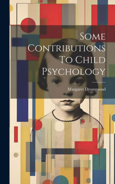 Some Contributions To Child Psychology - 9781020633904