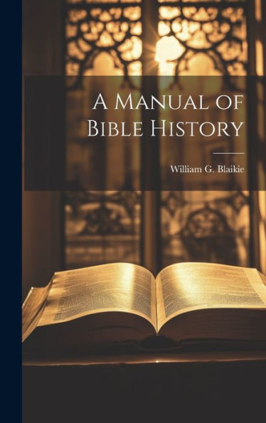 A Manual Of Bible History - 9781020635557