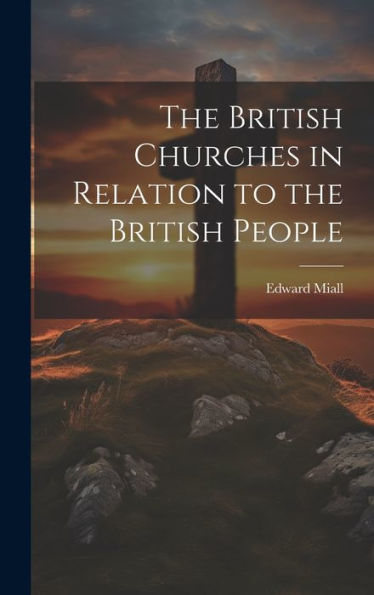 The British Churches In Relation To The British People