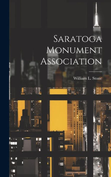 Saratoga Monument Association - 9781020636783