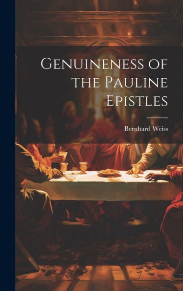 Genuineness Of The Pauline Epistles - 9781020637148