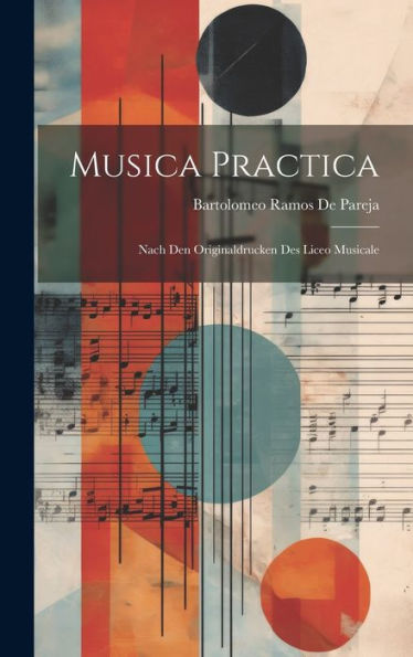 Musica Practica: Nach Den Originaldrucken Des Liceo Musicale (Latin Edition)