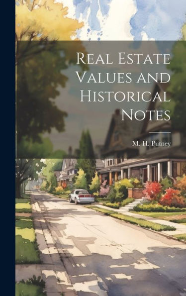 Real Estate Values And Historical Notes - 9781020637780