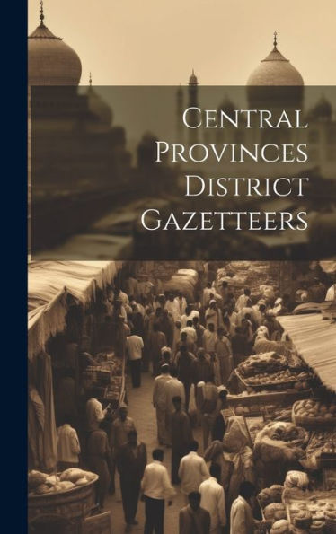 Central Provinces District Gazetteers