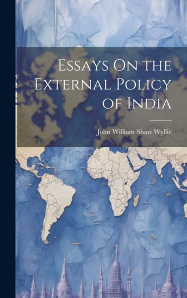 Essays On The External Policy Of India