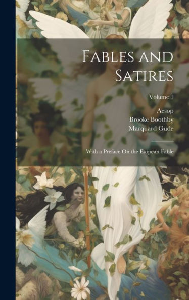 Fables And Satires: With A Preface On The Esopean Fable; Volume 1
