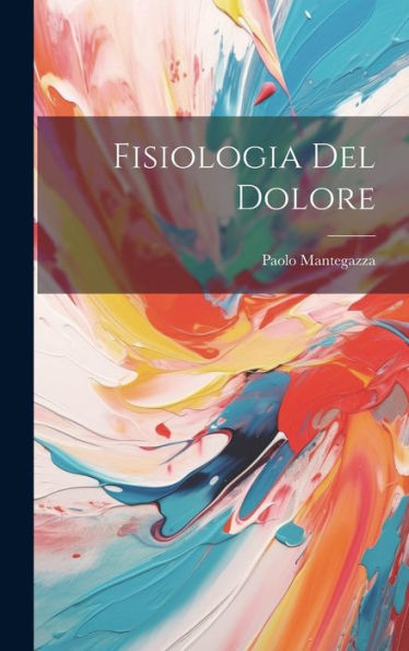 Fisiologia Del Dolore (Italian Edition) - 9781020640520