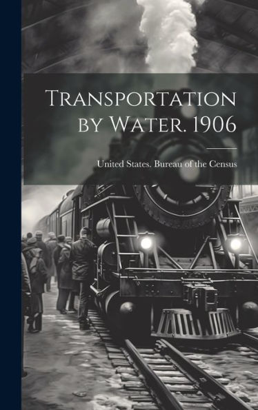Transportation By Water. 1906 - 9781020640933