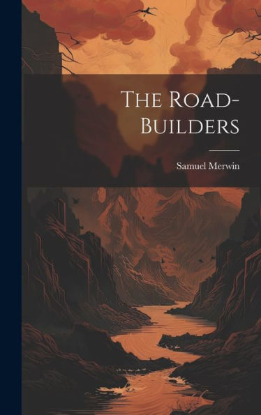The Road-Builders - 9781020641848