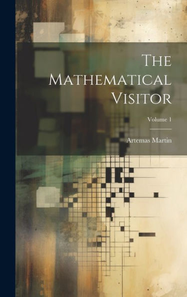 The Mathematical Visitor; Volume 1 - 9781020642326