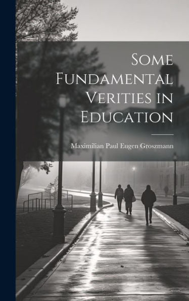 Some Fundamental Verities In Education - 9781020642388