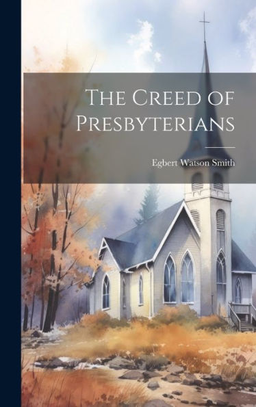The Creed Of Presbyterians