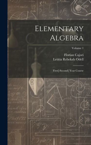 Elementary Algebra: First[-Second] Year Course; Volume 1 - 9781020642579