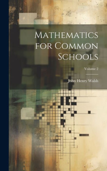 Mathematics For Common Schools; Volume 2 - 9781020642920