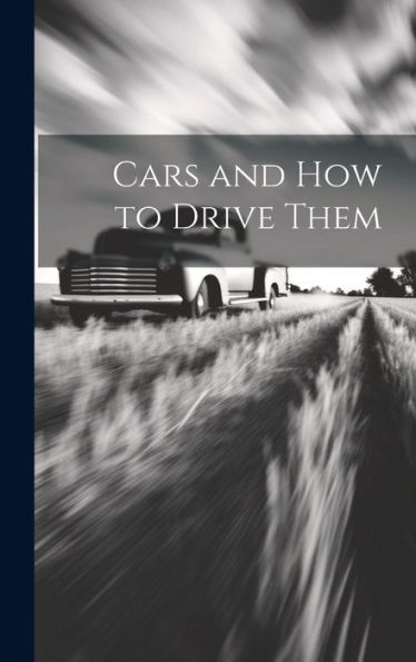 Cars And How To Drive Them