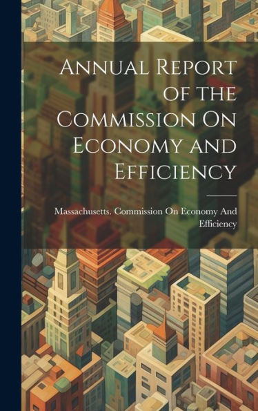 Annual Report Of The Commission On Economy And Efficiency