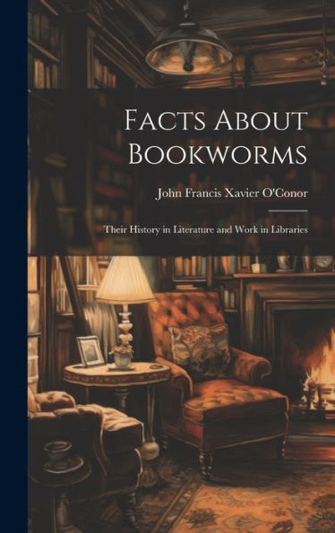 Facts About Bookworms: Their History In Literature And Work In Libraries