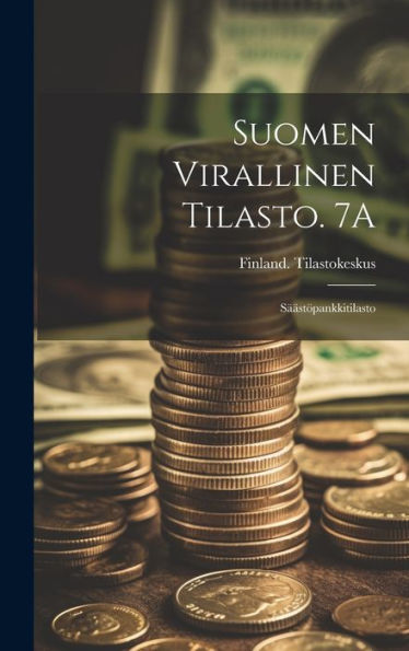 Suomen Virallinen Tilasto. 7A: Säästöpankkitilasto (Finnish Edition)