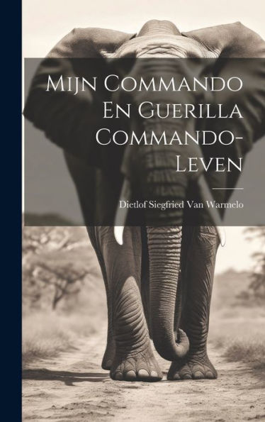 Mijn Commando En Guerilla Commando-Leven (Dutch Edition)