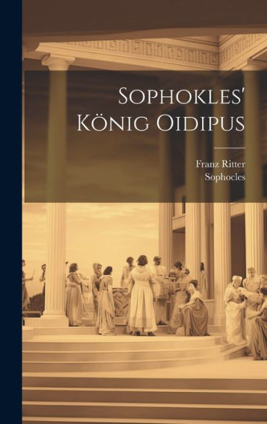 Sophokles' König Oidipus (German Edition)