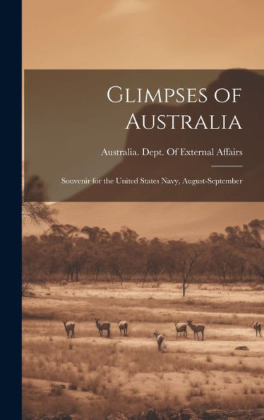 Glimpses Of Australia: Souvenir For The United States Navy, August-September