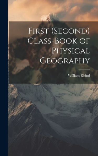 First (Second) Class-Book Of Physical Geography