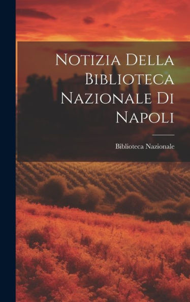 Notizia Della Biblioteca Nazionale Di Napoli (Italian Edition)