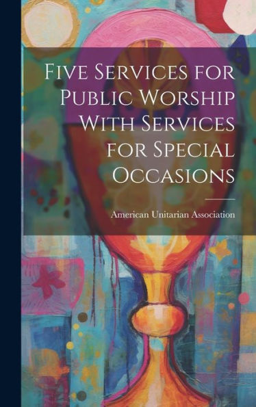 Five Services For Public Worship With Services For Special Occasions
