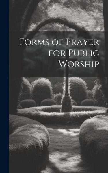 Forms Of Prayer For Public Worship