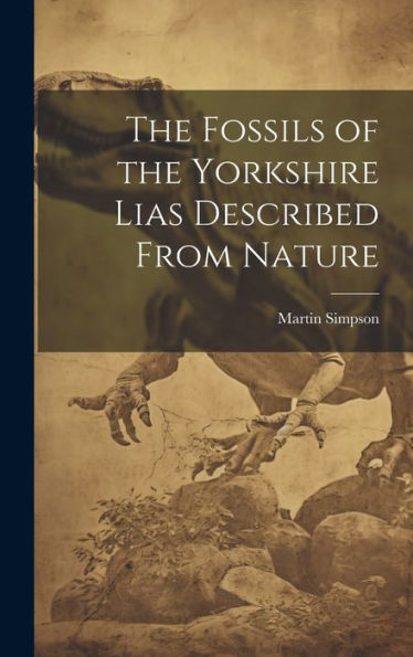 The Fossils Of The Yorkshire Lias Described From Nature
