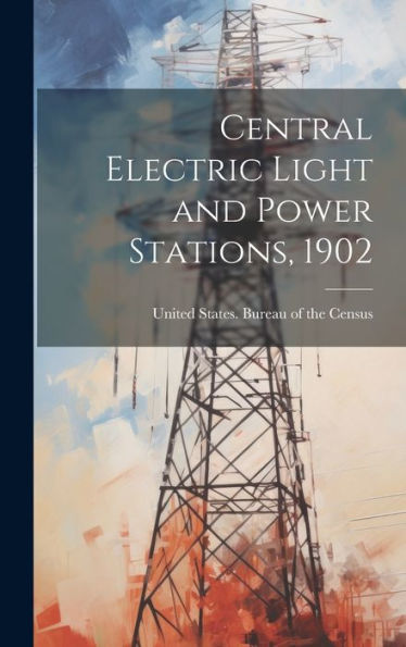 Central Electric Light And Power Stations, 1902