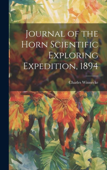 Journal Of The Horn Scientific Exploring Expedition, 1894