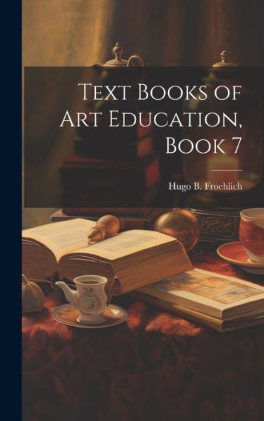 Text Books Of Art Education, Book 7