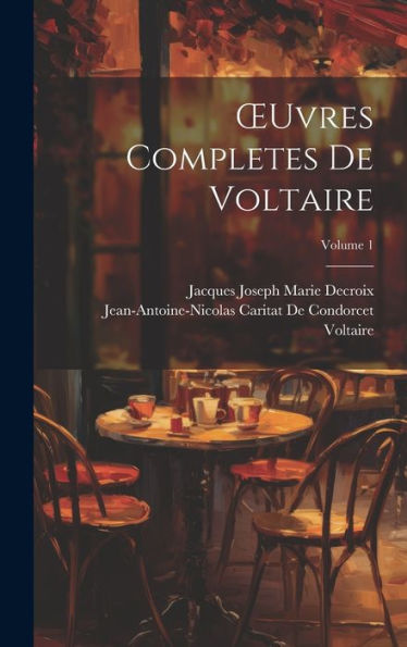 Oeuvres Completes De Voltaire; Volume 1 (French Edition) - 9781020669071