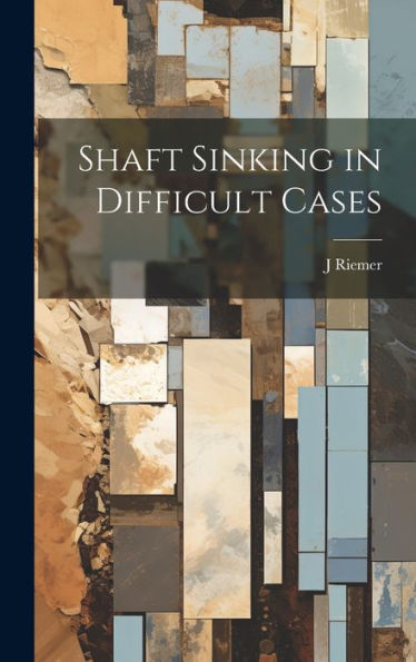 Shaft Sinking In Difficult Cases