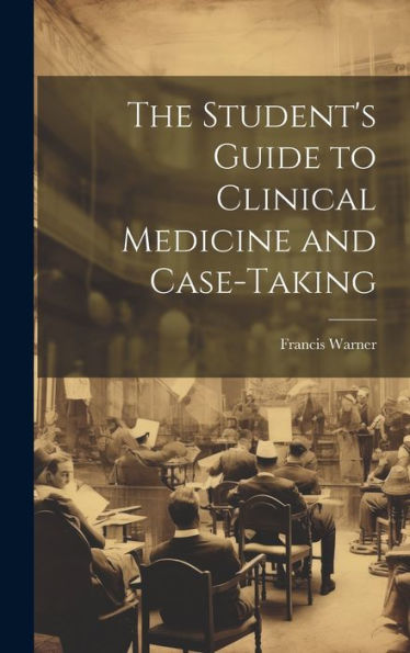 The Student's Guide To Clinical Medicine And Case-Taking