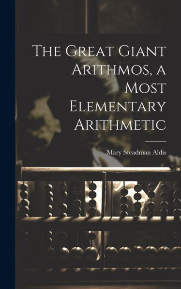 The Great Giant Arithmos, A Most Elementary Arithmetic