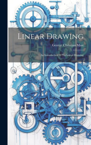 Linear Drawing: An Introduction To Technical Drawing