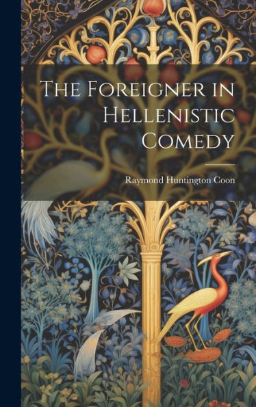 The Foreigner In Hellenistic Comedy