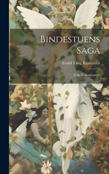 Bindestuens Saga: Jyske Folkeaeventyr (Danish Edition)