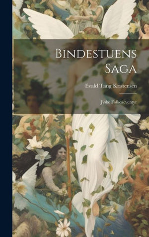 Bindestuens Saga: Jyske Folkeaeventyr (Danish Edition)