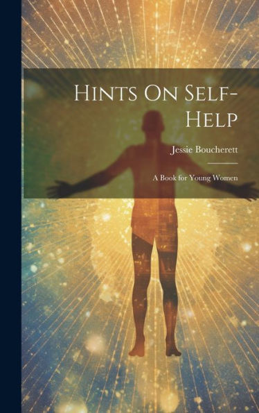 Hints On Self-Help: A Book For Young Women