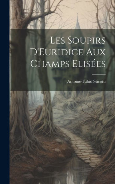 Les Soupirs D'Euridice Aux Champs Elisées (French Edition)